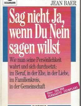 Cover "Sag nicht Ja, wenn Du Nein sagen willst" - Bildrechte: Goldmann Verlag