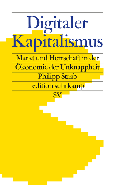 Digitaler Kapitalismus - Philipp Staab