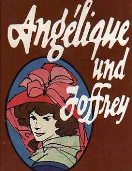 Angélique und Joffrey - Anne Golon - Buchbeschreibung im werner-haerter-archiv.de