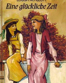 Cover zum Buchtitel "Eine glückliche Zeit" von Louisa M. Alcott