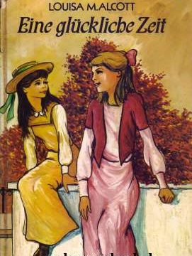 Cover zum Buchtitel "Eine glückliche Zeit" von Louisa M. Alcott