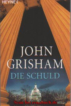 Buchcover "Die Schuld", Roman von John Grisham, vorgestellt im werner-haerter-archiv.de