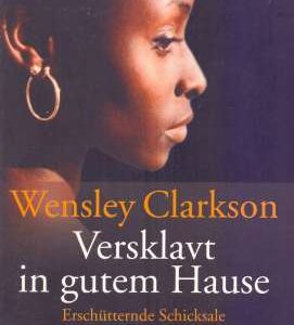 Buchcover zu "Versklavt in gutem Hause" von Wensley Clarkson, Wilhelm Goldmann Verlag