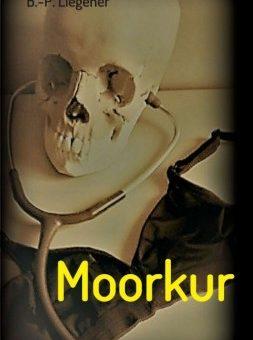 Moorkur - Kriminalroman von Bernd-Peter Liegener - erschienen bei tredition