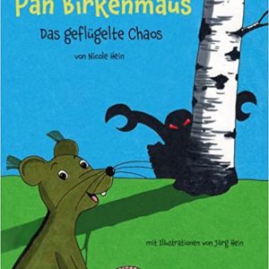 Buchcover Pan Birkenmaus. Das geflügelte Chaos - von Nicole Hein, erschienen im Harderstar Verlag