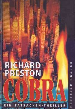 Cobra ist ein Tatschaen-Thriller von Richard Preston
