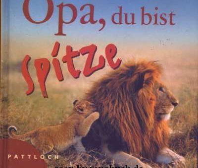 Buchcover "Opa, du bist Spietze" - Pattloch-Verlag