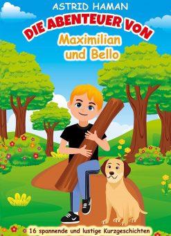 Buchcover zu "Die Abenteuer von Maximilian und Bello, Band 1" von Astrid Hamann, erschienen bei BOD - Book on Demand