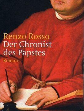Buchcover "Der Chronist des Papstes" von Renzo Rosso - Bild: Wilhelm Goldmann Verlag