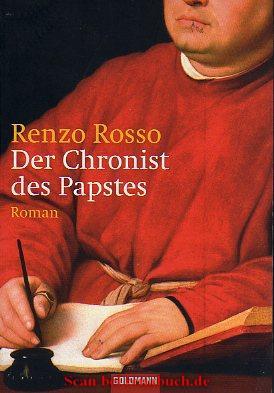 Buchcover "Der Chronist des Papstes" von Renzo Rosso - Bild: Wilhelm Goldmann Verlag