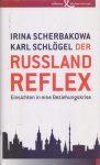 Irina Scherbakowa - Der Russland-Reflex - Einsichten in eine Beziehungskrise, edition Körber-Stiftung